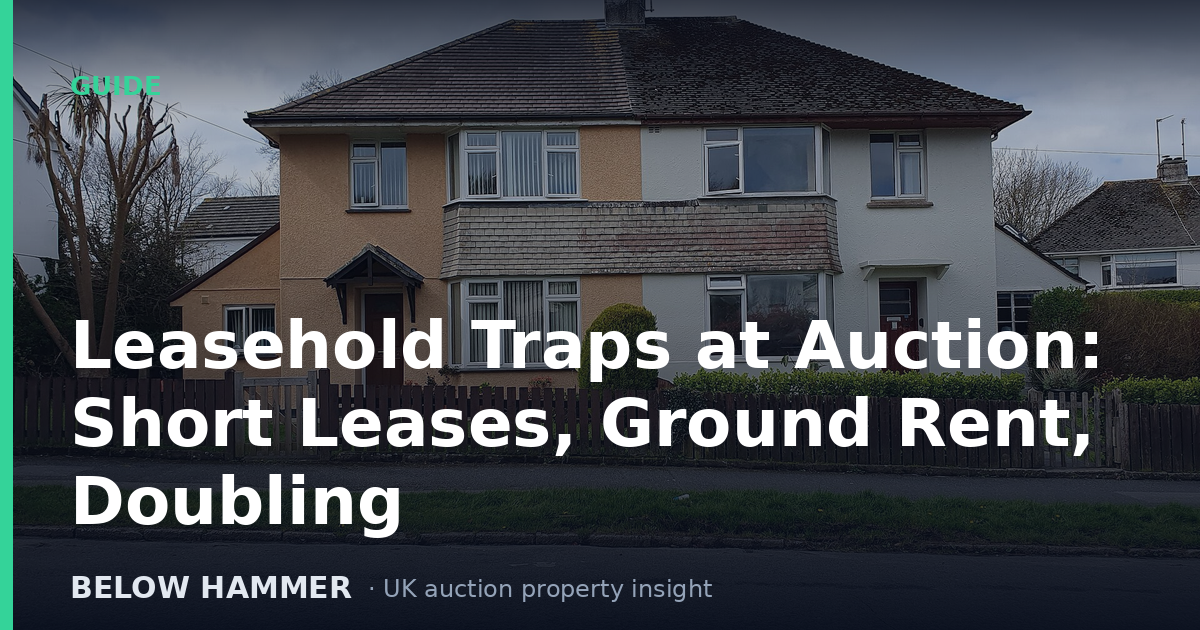 Leasehold Traps at Auction: Short Leases, Ground Rent, Doubling
