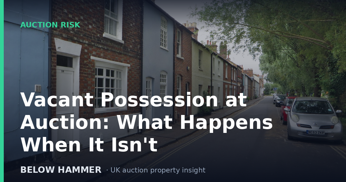 Vacant Possession at Auction: What Happens When It Isn't