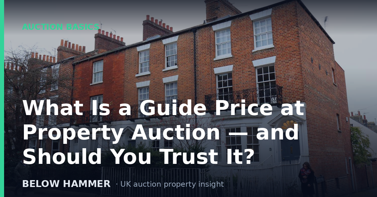 What Is a Guide Price at Property Auction — and Should You Trust It?